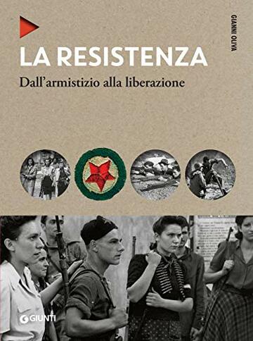 La Resistenza: Dall'armistizio alla liberazione